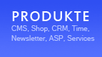 Produkte: Content Management System, CRM, Shop, E-Commerce, Services