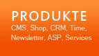 Produkte: Content Management System, CRM, Shop, E-Commerce, Services